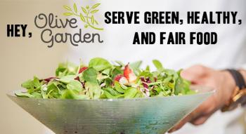 Image: Salad in a bowl, with text: "Hey Olive Garden, Serve green, healthy, and fair food"