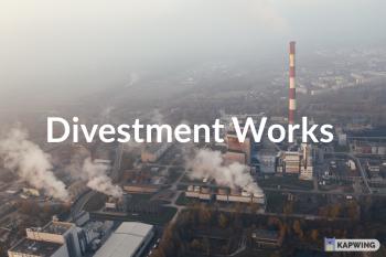 Image: industrial landscape with text, "Divestment Works." Title: Fossil Fuel Divestment is on the Rise 